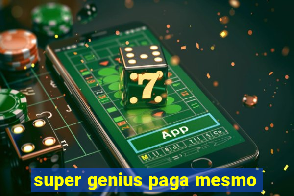 super genius paga mesmo